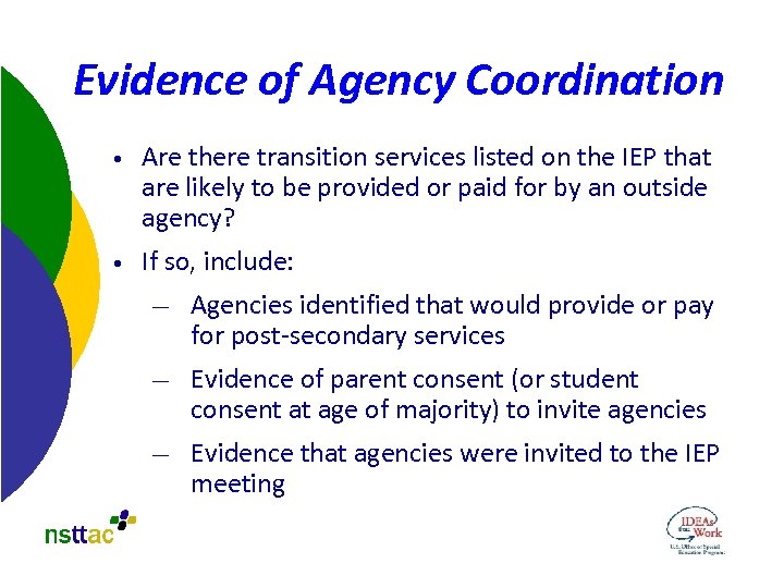 Evidence of Agency Coordination • Are there transition services listed on the IEP that