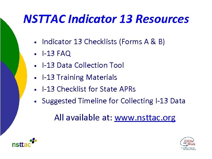 NSTTAC Indicator 13 Resources • • • Indicator 13 Checklists (Forms A & B)