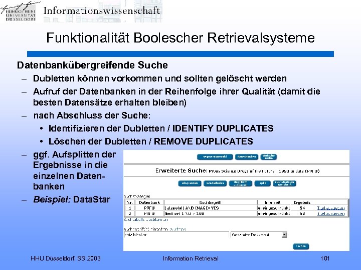 Funktionalität Boolescher Retrievalsysteme Datenbankübergreifende Suche – Dubletten können vorkommen und sollten gelöscht werden –