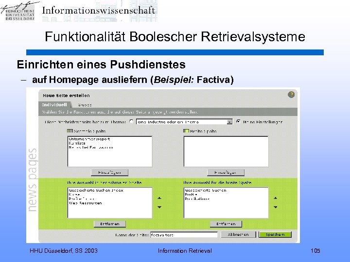 Funktionalität Boolescher Retrievalsysteme Einrichten eines Pushdienstes – auf Homepage ausliefern (Beispiel: Factiva) HHU Düsseldorf,