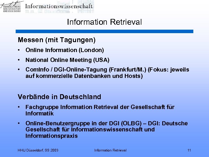 Information Retrieval Messen (mit Tagungen) • Online Information (London) • National Online Meeting (USA)