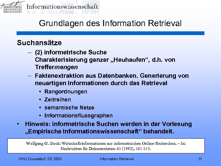 Grundlagen des Information Retrieval Suchansätze – (2) informetrische Suche Charakterisierung ganzer „Heuhaufen“, d. h.