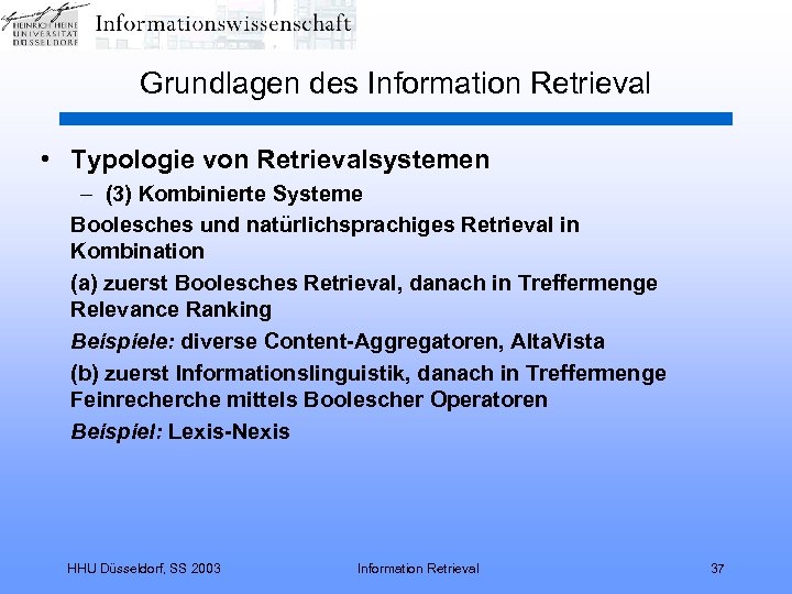 Grundlagen des Information Retrieval • Typologie von Retrievalsystemen – (3) Kombinierte Systeme Boolesches und