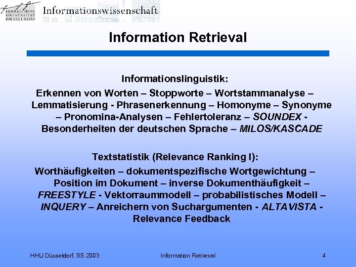 Information Retrieval Informationslinguistik: Erkennen von Worten – Stoppworte – Wortstammanalyse – Lemmatisierung - Phrasenerkennung