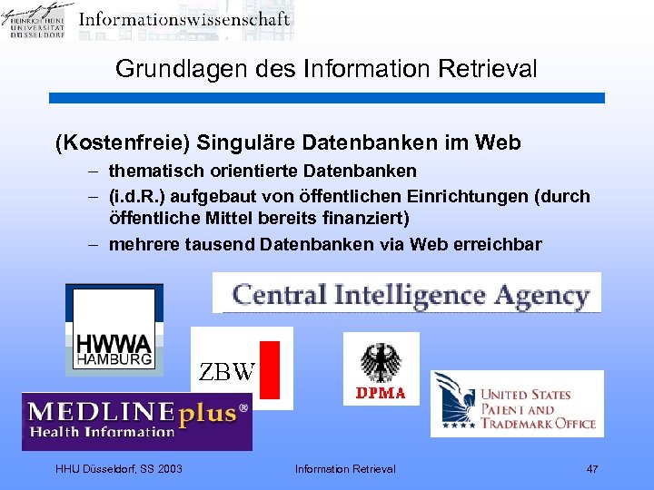 Grundlagen des Information Retrieval (Kostenfreie) Singuläre Datenbanken im Web – thematisch orientierte Datenbanken –