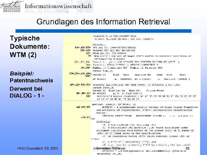 Grundlagen des Information Retrieval Typische Dokumente: WTM (2) Beispiel: Patentnachweis Derwent bei DIALOG -