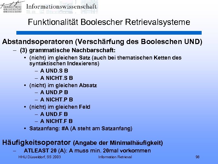 Funktionalität Boolescher Retrievalsysteme Abstandsoperatoren (Verschärfung des Booleschen UND) – (3) grammatische Nachbarschaft: • (nicht)