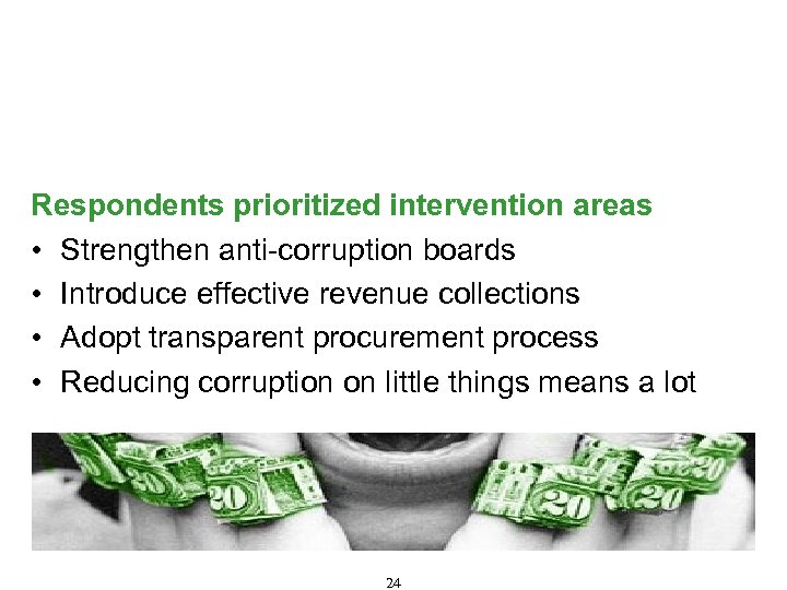 Selected Specific Corruption–Resistant Recommendations Respondents prioritized intervention areas • Strengthen anti-corruption boards • Introduce