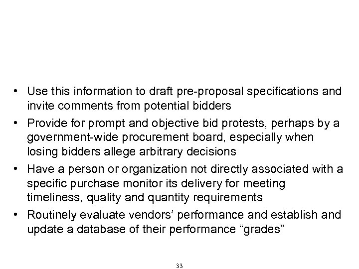 Procurement That Resists Corruption (Cont'd) • Use this information to draft pre-proposal specifications and