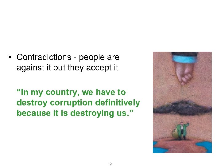 Fraud and Corruption – Definition, Types and Consequences (Cont'd) • Contradictions - people are