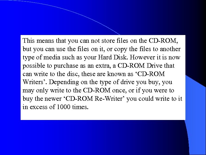 This means that you can not store files on the CD-ROM, but you can