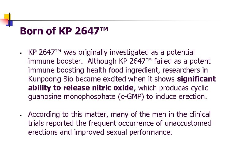 Born of KP 2647™ § § KP 2647™ was originally investigated as a potential