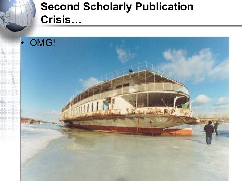 Second Scholarly Publication Crisis… • OMG! 