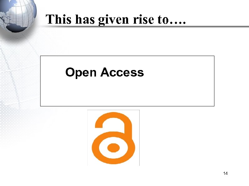 This has given rise to…. Open Access 14 