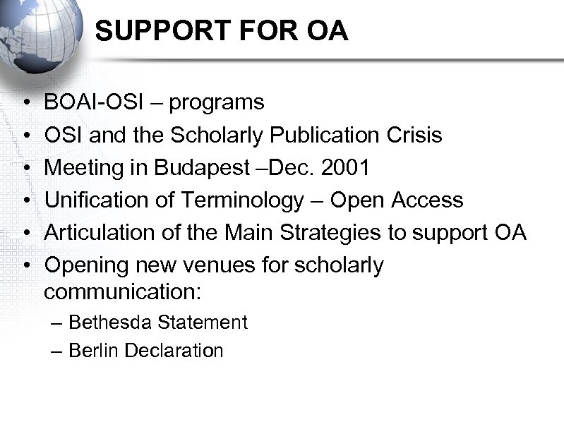 SUPPORT FOR OA • • • BOAI-OSI – programs OSI and the Scholarly Publication