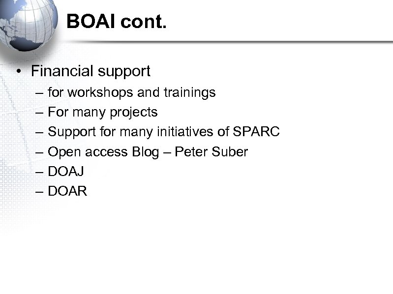 BOAI cont. • Financial support – – – for workshops and trainings For many