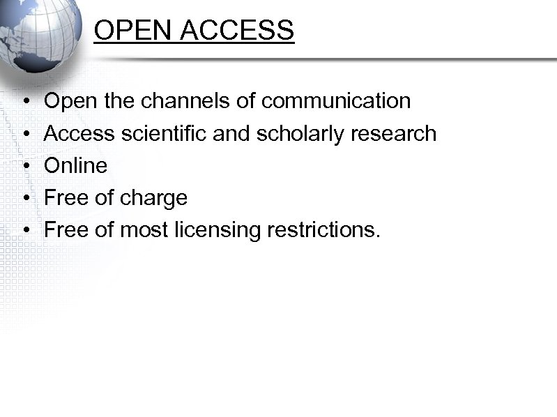 OPEN ACCESS • • • Open the channels of communication Access scientific and scholarly