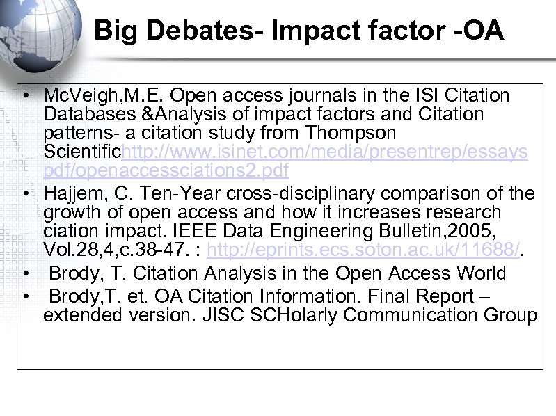 Big Debates- Impact factor -OA • Mc. Veigh, M. E. Open access journals in