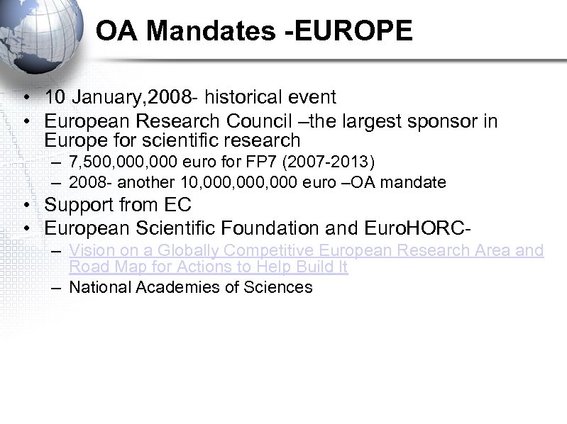 OA Mandates -EUROPE • 10 January, 2008 - historical event • European Research Council