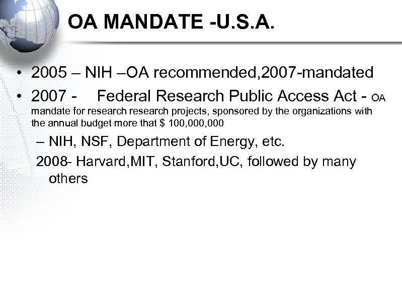OA MANDATE -U. S. A. • 2005 – NIH –OA recommended, 2007 -mandated •