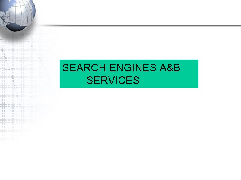 SEARCH ENGINES A&B SERVICES 
