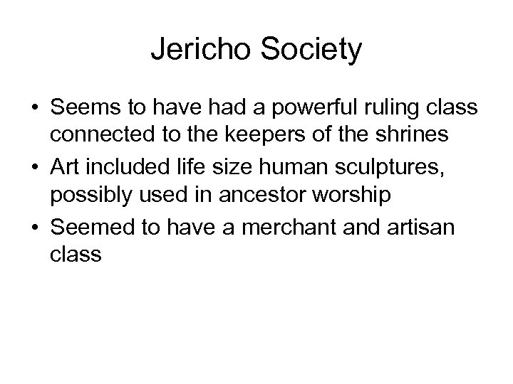 Jericho Society • Seems to have had a powerful ruling class connected to the