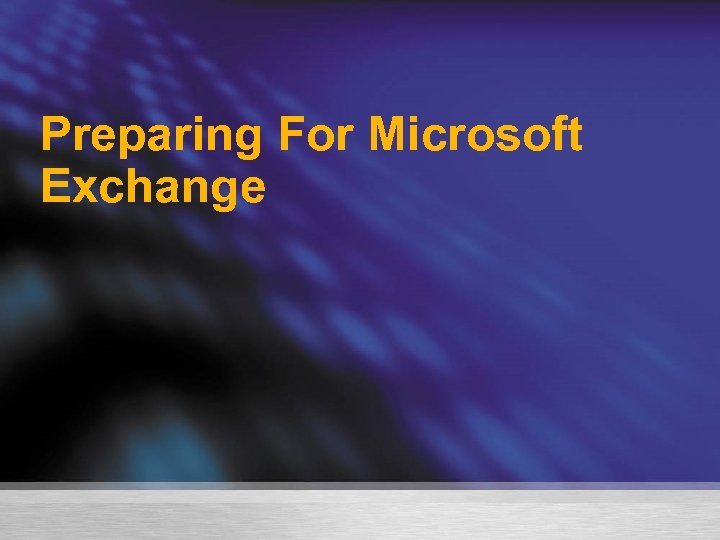 Preparing For Microsoft Exchange 
