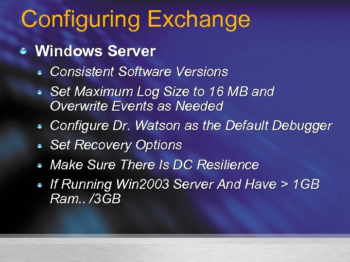 Configuring Exchange Windows Server Consistent Software Versions Set Maximum Log Size to 16 MB