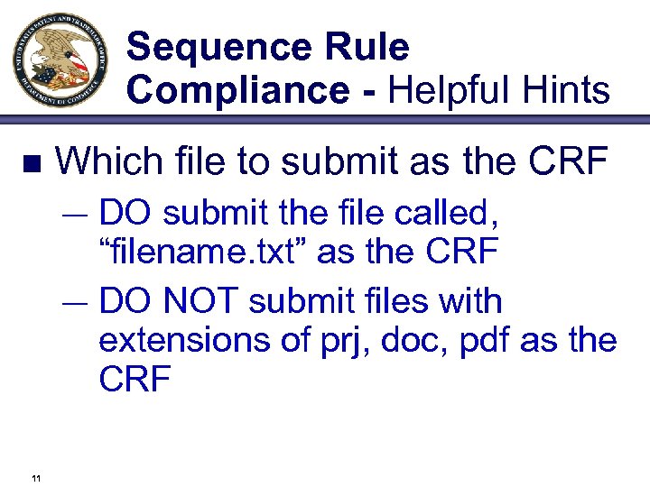 Sequence Rule Compliance - Helpful Hints n Which file to submit as the CRF