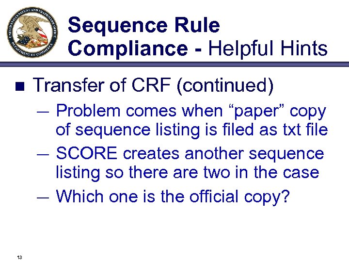 Sequence Rule Compliance - Helpful Hints n Transfer of CRF (continued) — — —