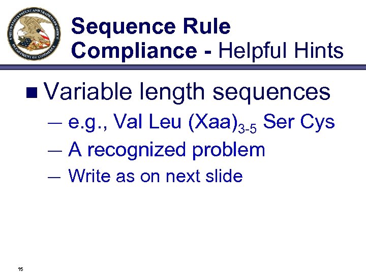 Sequence Rule Compliance - Helpful Hints n Variable length sequences — e. g. ,