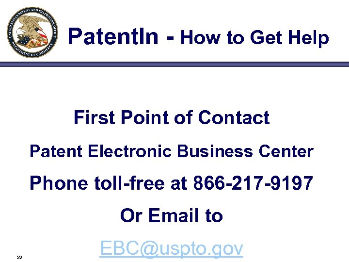 Patent. In - How to Get Help First Point of Contact Patent Electronic Business