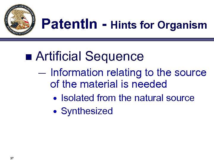 Patent. In - Hints for Organism n Artificial Sequence — Information relating to the