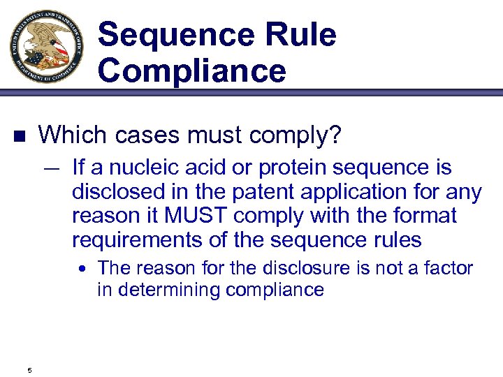 Sequence Rule Compliance Which cases must comply? n — If a nucleic acid or