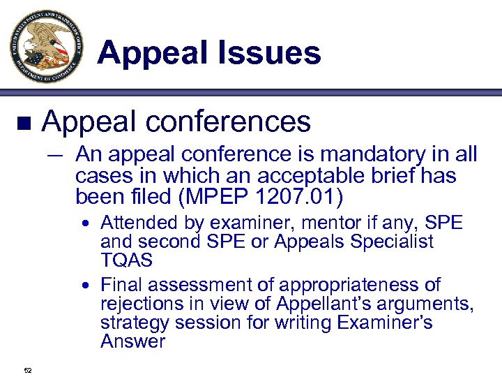 Appeal Issues n Appeal conferences — An appeal conference is mandatory in all cases