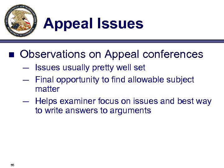 Appeal Issues n Observations on Appeal conferences — — — 55 Issues usually pretty