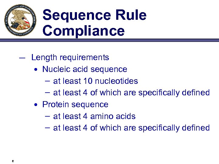 Sequence Rule Compliance — 6 Length requirements • Nucleic acid sequence – at least