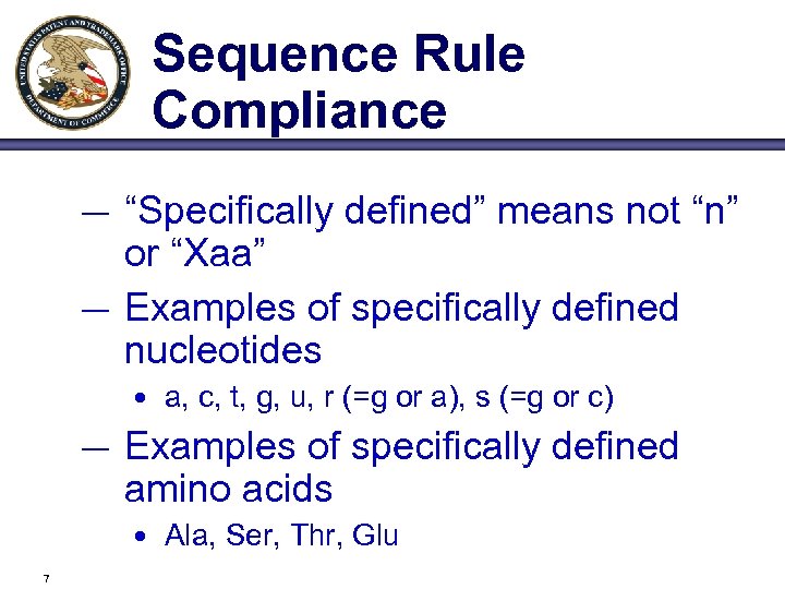 Sequence Rule Compliance — — “Specifically defined” means not “n” or “Xaa” Examples of