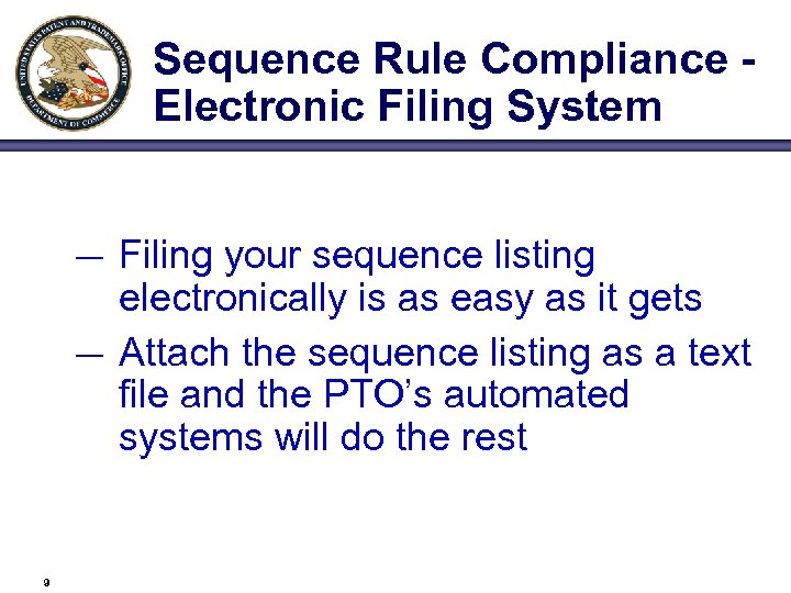 Sequence Rule Compliance Electronic Filing System — — 9 Filing your sequence listing electronically