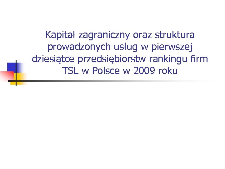 Kapitał zagraniczny oraz struktura prowadzonych usług w pierwszej dziesiątce przedsiębiorstw rankingu firm TSL w