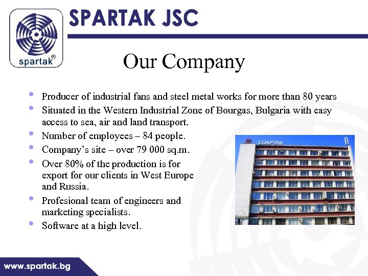 Our Company • • Producer of industrial fans and steel metal works for more
