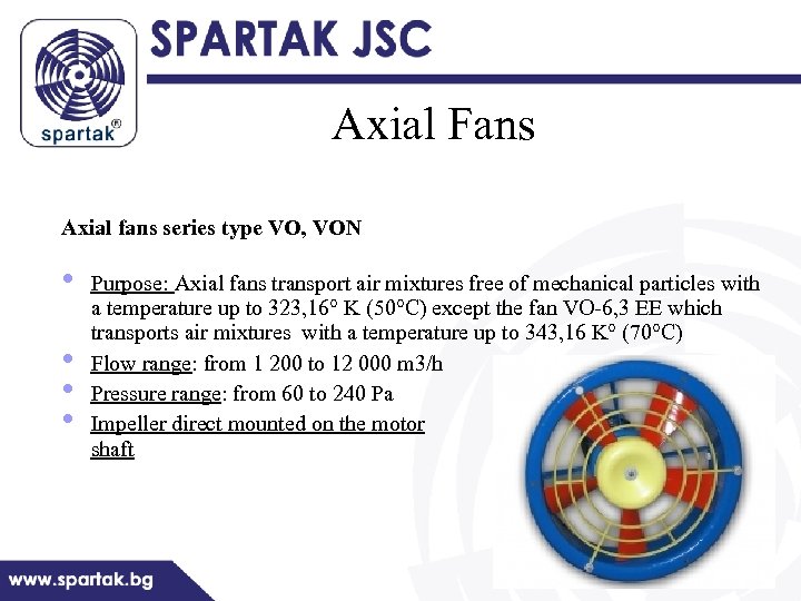 Axial Fans Axial fans series type VO, VON • • Purpose: Axial fans transport