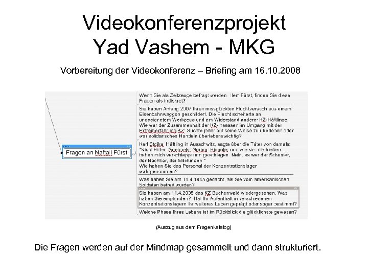 Videokonferenzprojekt Yad Vashem - MKG Vorbereitung der Videokonferenz – Briefing am 16. 10. 2008