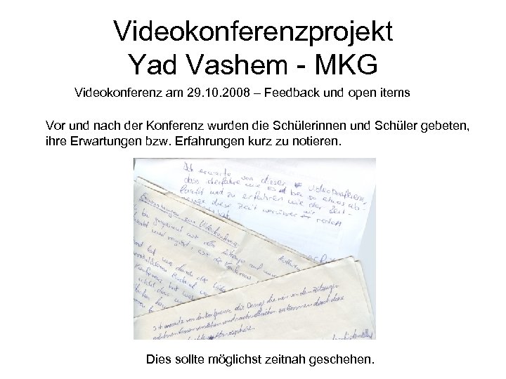 Videokonferenzprojekt Yad Vashem - MKG Videokonferenz am 29. 10. 2008 – Feedback und open