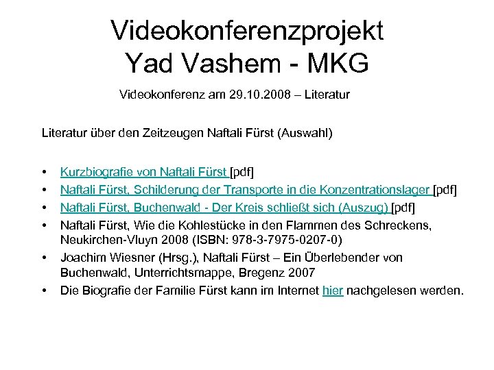 Videokonferenzprojekt Yad Vashem - MKG Videokonferenz am 29. 10. 2008 – Literatur über den