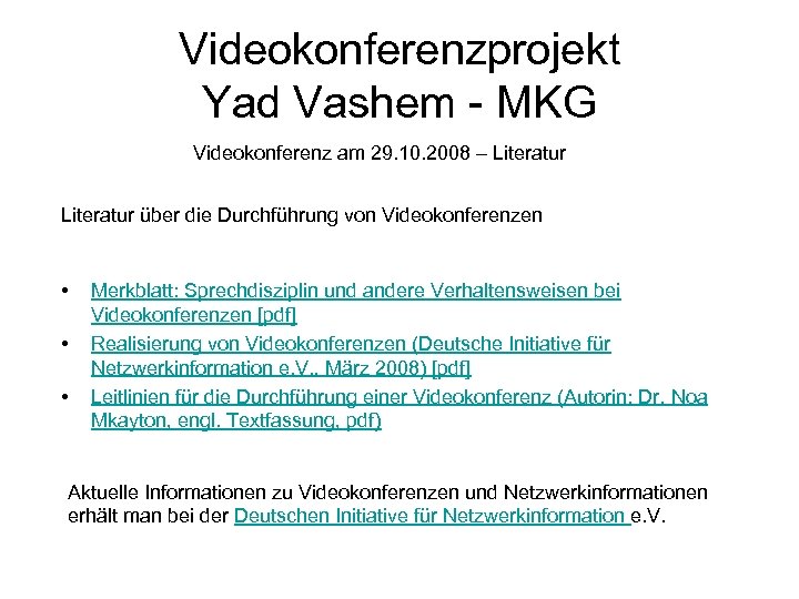 Videokonferenzprojekt Yad Vashem - MKG Videokonferenz am 29. 10. 2008 – Literatur über die