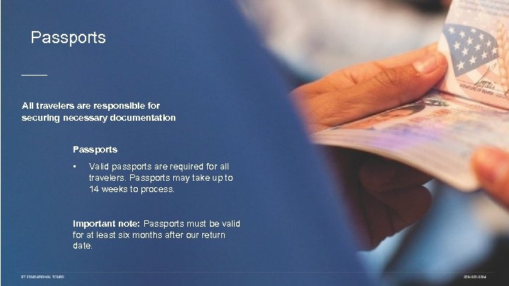 Passports All travelers are responsible for securing necessary documentation Passports • Valid passports are