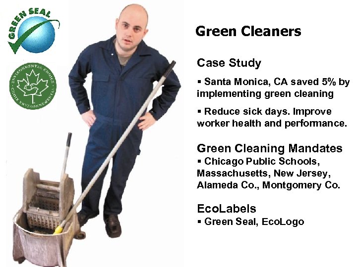 Green Cleaners Case Study § Santa Monica, CA saved 5% by implementing green cleaning