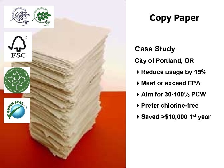 Copy Paper Case Study City of Portland, OR 4 Reduce usage by 15% 4