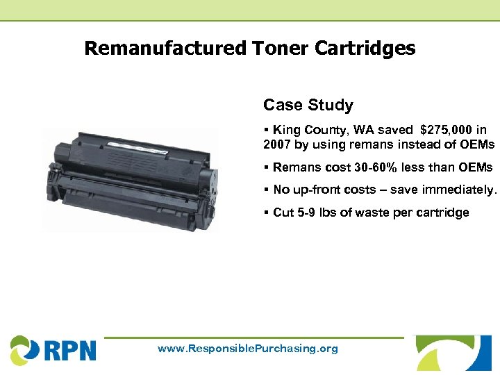 Remanufactured Toner Cartridges Case Study § King County, WA saved $275, 000 in 2007